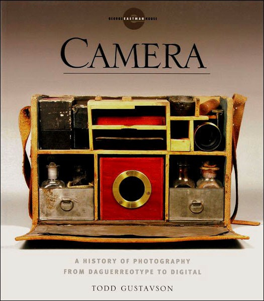  Camera: A History of Photography from Daguerreotype to Digital – Todd Gustavson   «Камера: История фотографии от дагерротипа до цифрового фото». Тодд Густавсон