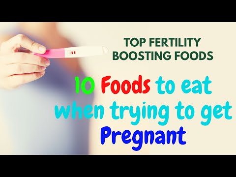 10 Best foods to eat when trying to get Pregnant, How to boost fertility, Fertility increasing Foods