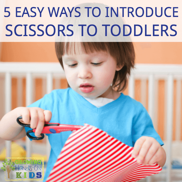 5 Easy ways to introduce scissors and cutting skills to toddlers.